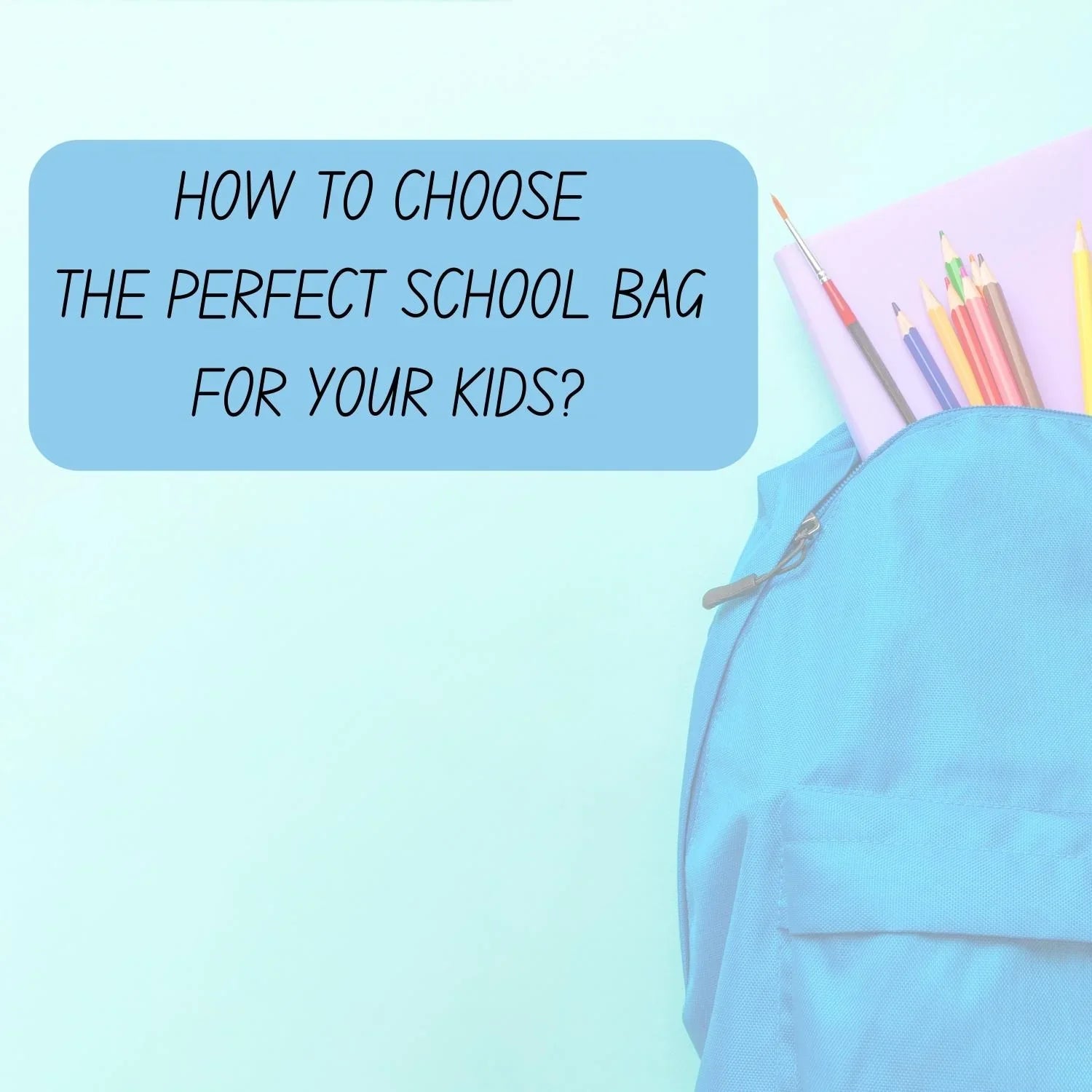 Must Have Features An Ideal School Bag for Your Kid Should Have